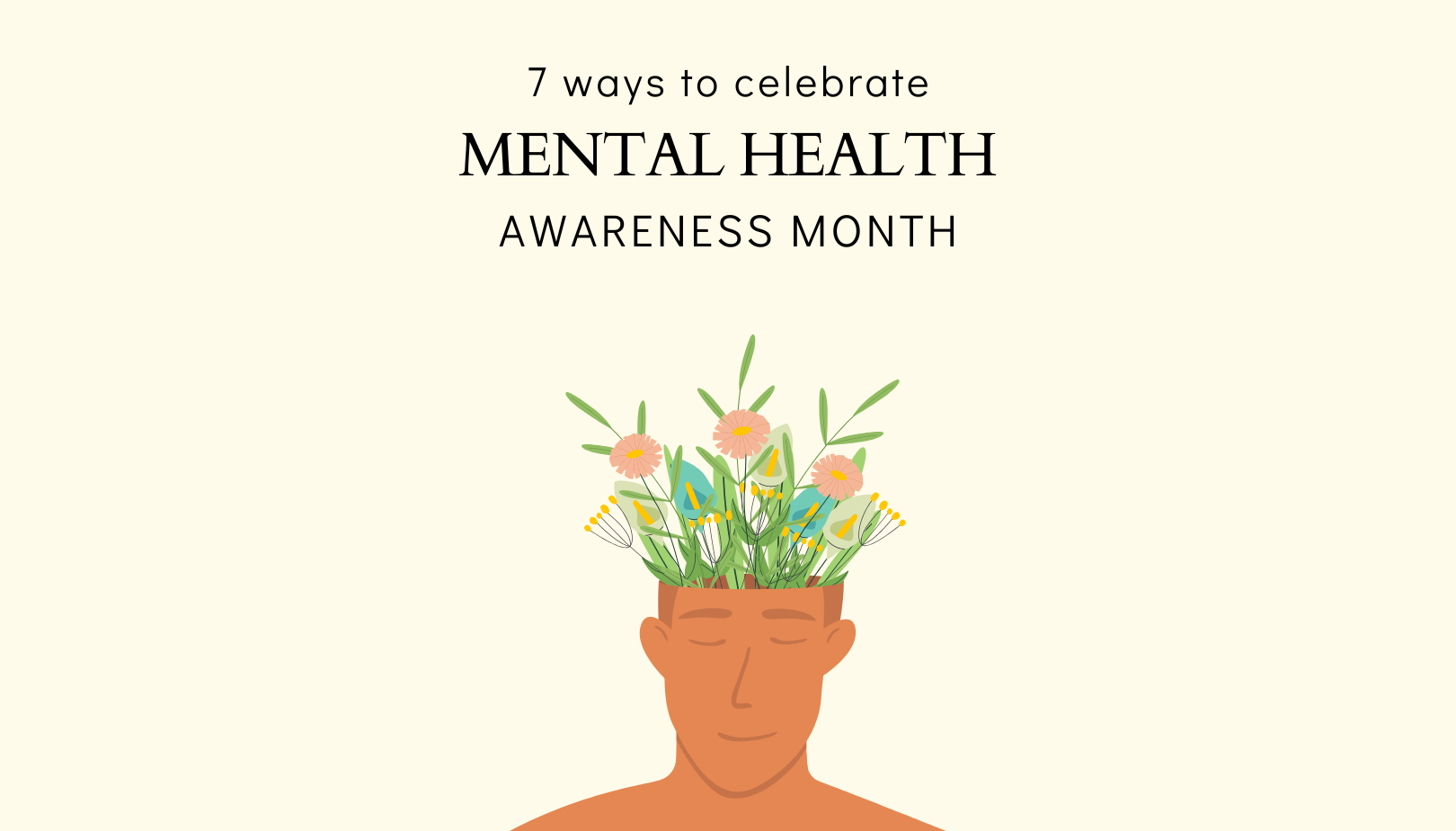 7 Ways to Celebrate Mental Health Awareness Month