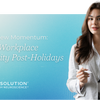 New Year, New Momentum: Boosting Workplace Productivity Post-Holidays