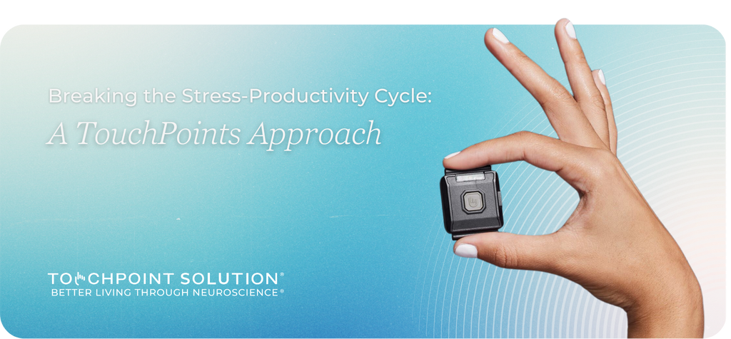 Breaking the Stress-Productivity Cycle: A TouchPoints Approach