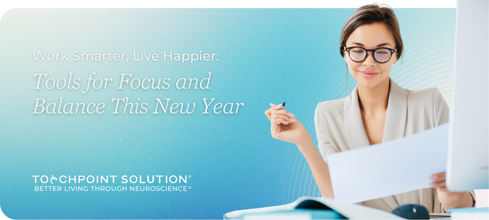 Work Smarter, Live Happier: Tools for Focus and Balance This New Year