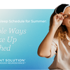 Reset Your Sleep Schedule for Summer: 5 Simple Ways to Wake Up Refreshed