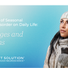 The Impact of Seasonal Affective Disorder on Daily Life: Challenges and Solutions