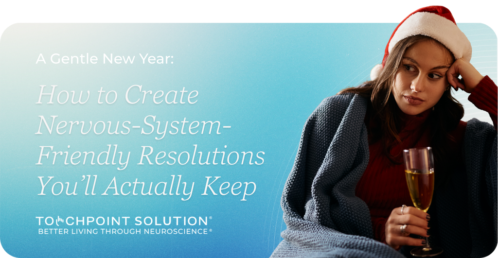 A Gentle New Year: How to Create Nervous-System-Friendly Resolutions You’ll Actually Keep