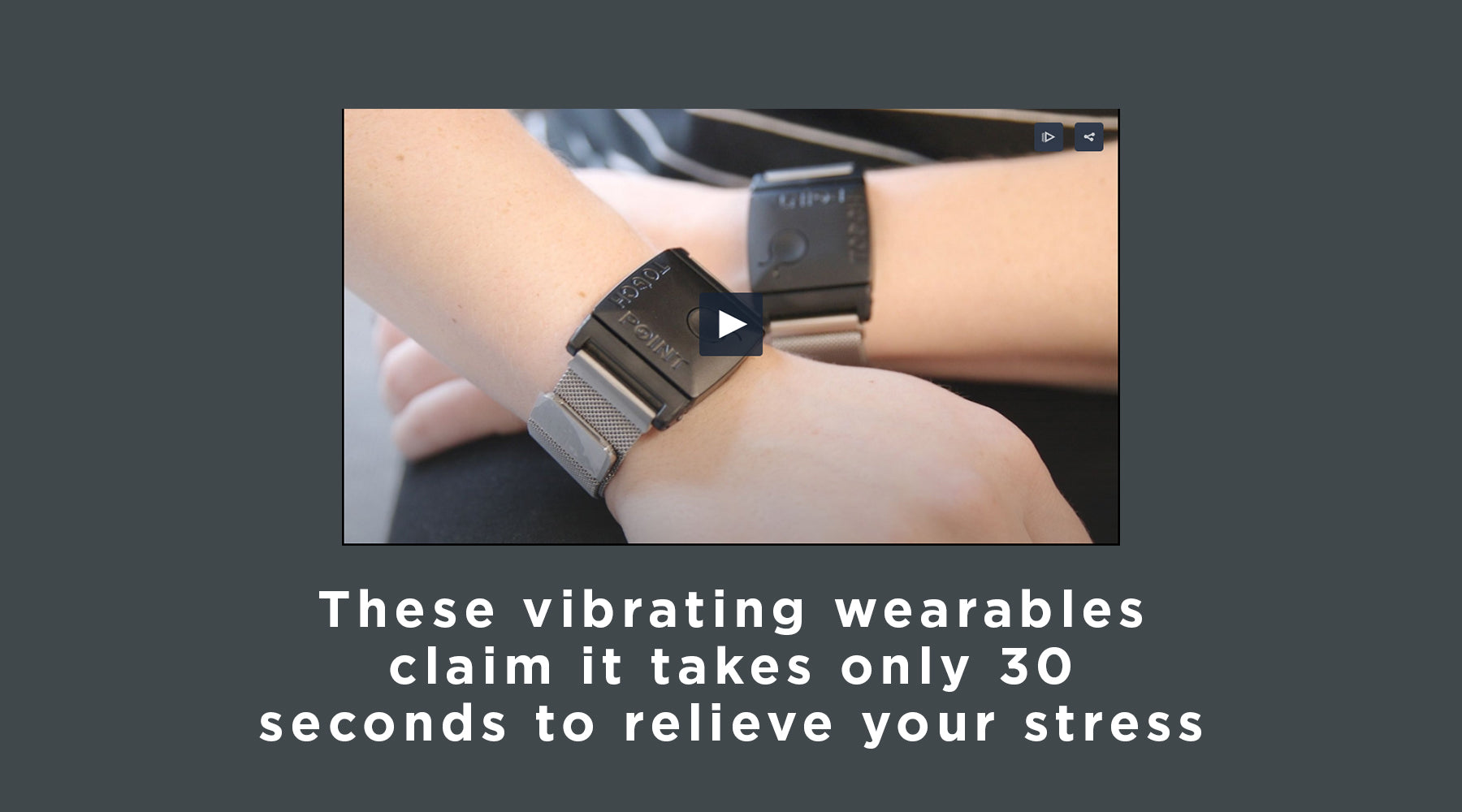 Mashable - These vibrating wearables claim it takes only 30 seconds to relieve your stress